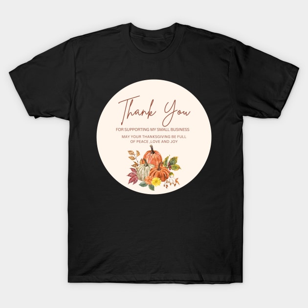 ThanksGiving - Thank You for supporting my small business Sticker 18 T-Shirt by LD-LailaDesign